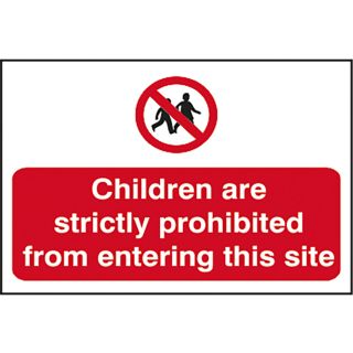 Children Are Strictly Prohibited From Entering This Site - PVC Sign 600 x 400mm